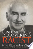 Confessions of a recovering racist / George O'Hare with Emma Young.