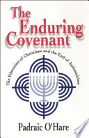 The enduring covenant : the education of Christians and the end of antisemitism /