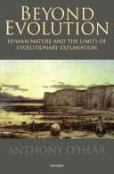 Beyond evolution : human nature and the limits of evolutionary explanation /