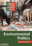 Environmental politics : scale and power / Shannon O'Lear.