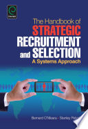 The handbook of strategic recruitment and selection : a systems approach / by Bernard O'Meara, Stanley Petzall.