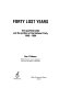 Forty lost years : the apartheid state and the politics of the National Party, 1948-1994 / Dan O'Meara.