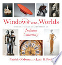 Windows on worlds : international collections at Indiana University /