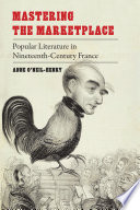 Mastering the marketplace : popular literature in nineteenth-century France /