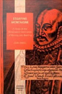 Essaying Montaigne : a study of the Renaissance institution of writing and reading /