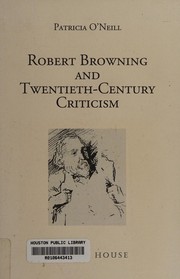 Robert Browning and twentieth-century criticism /