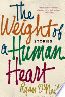 The weight of a human heart : stories / Ryan O'Neill.