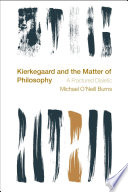 Kierkegaard and the matter of philosophy : a fractured dialectic / Michael O'Neill Burns.