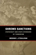 Shrewd sanctions : statecraft and state sponsors of terrorism / Meghan L. O'Sullivan.