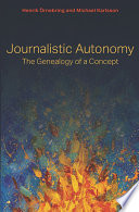 Journalistic autonomy : the genealogy of a concept /