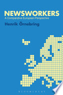 Newsworkers : a comparative European perspective /
