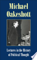 Lectures in the history of political thought Michael Oakeshott ; edited by Terry Nardin and Luke O'Sullivan.