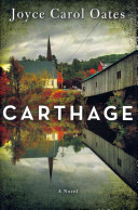 Carthage / Joyce Carol Oates.