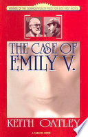 The case of Emily V. / Keith Oatley.