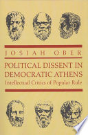 Political dissent in democratic Athens : intellectual critics of popular rule /