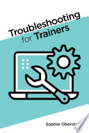 Troubleshooting for trainers /