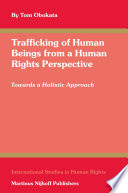 Trafficking of human beings from a human rights perspective : towards a holistic approach / Tom Obokata.