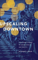 Upscaling downtown : from bowery saloons to cocktail bars in New York City / Richard E. Ocejo.