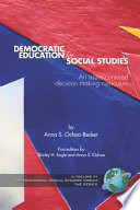 Democratic education for social studies : an issues-centered decision making curriculum.