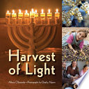 Harvest of light / by Allison Ofanansky ; photos by Eliyahu Alpern.