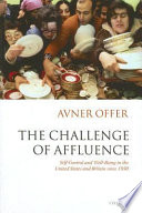 The challenge of affluence : self-control and well-being in the United States and Britain since 1950 /