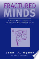 Fractured minds : a case-study approach to clinical neuropsychology /