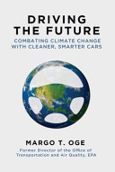 Driving the future : combating climate change with cleaner, smarter cars /