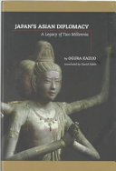 Japan's Asian diplomacy : a legacy of two millennia /