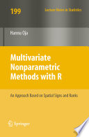 Multivariate nonparametric methods with R : an approach based on spatial signs and ranks / Hannu Oja.