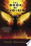 The book of Phoenix / Nnedi Okorafor.