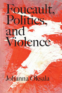 Foucault, politics, and violence /