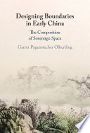 Designing boundaries in early China : the composition of sovereign space /