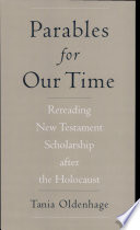 Parables for our time : rereading New Testament scholarship after the Holocaust / Tania Oldenhage.