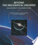 Beyond the mechanical universe : from electricity to modern physics / Richard P. Olenick, Tom M. Apostol, David L. Goodstein.