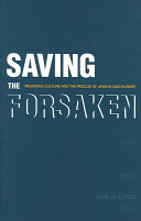 Saving the forsaken : religious culture and the rescue of Jews in Nazi Europe /