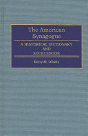 The American synagogue : a historical dictionary and sourcebook / Kerry M. Olitzky ; Marc Lee Raphael, advisory editor.