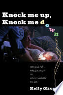 Knock me up, knock me down : images of pregnancy in Hollywood film /