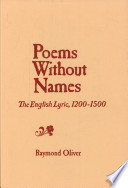 Poems without names ; the English lyric, 1200-1500.