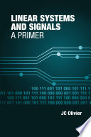 Linear systems and signals : a primer / JC Olivier.