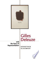 Gilles Deleuze and the ruin of representation / Dorothea Olkowski.