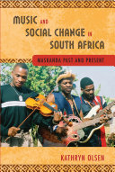 Music and social change in South Africa : maskanda past and present /