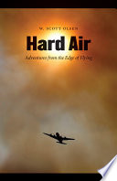 Hard air : adventures from the edge of flying /