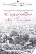 The life of folklorist Mary Alicia Owen : voodoo priests, noble savages, and Ozark Gypsies /