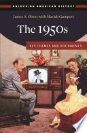 The 1950s : key themes and documents / James S. Olson with Mariah Gumpert.
