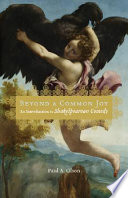 Beyond a common joy : an introduction to Shakespearean comedy / Paul A. Olson.