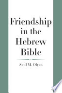 Friendship in the Hebrew Bible /