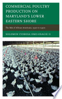 Commercial poultry production on Maryland's lower eastern shore the involvement of African Americans, 1930s to 1990s /
