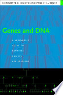 Genes and DNA : a beginner's guide to genetics and its applications /