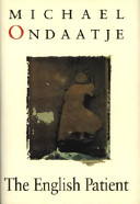 The English patient : a novel / by Michael Ondaatje.