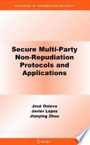 Secure multi-party non-repudiation protocols and applications /